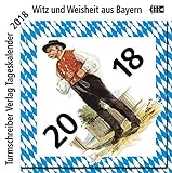 Turmschreiber Tageskalender 2018: Witz und Weisheit aus Bayern livre