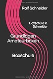 Grundlagen Amateurboxen: Boxschule R. Schneider livre