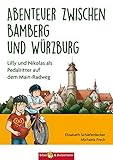 Abenteuer zwischen Bamberg und Würzburg: Lilly und Nikolas als Pedalritter auf dem Mainradweg livre