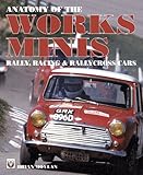 Anatomy of the Works Minis - Rally, Racing & Rallycross Cars (English Edition) livre