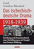 Das tschechisch-deutsche Drama 1918-1939: Errichtung und Zusammenbruch eines Vielvölkerstaates als livre