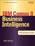 IBM Cognos 8 Business Intelligence: The Official Guide (English Edition) livre