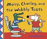 Maisy, Charley, and the Wobbly Tooth: A Maisy First Experience Book livre