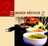 Einfach Köstlich 2: Empfehlungen aus Mamas Küche livre