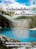 Die Geheimlehre des Eremiten: Offenbahrungen des Meisters aus der Schule der Meister im Hoch-Himalay livre