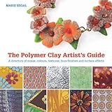 The Polymer Clay Artist's Guide: A Directory of Mixes, Colours, Textures, Faux Finishes, and Surface livre