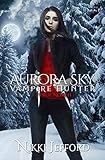 True North (Aurora Sky: Vampire Hunter Book 6) (English Edition) livre