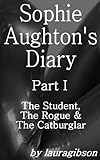 The Student, The Rogue & The Catburglar (Sophie Aughton's Diary Book 1) (English Edition) livre