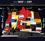 The Map as Art: Contemporary Artists Explore Cartography- livre