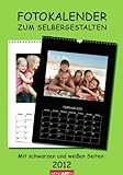 Der Fotokalender zum selbergestalten 2012. Mit schwarzen und weißen Seiten: Basteln - Kleben - Male livre