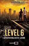 Level 6 - Unsterbliche Liebe livre