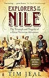 Explorers of the Nile: The Triumph and Tragedy of a Great Victorian Adventure livre