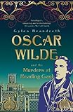 Oscar Wilde and the Murders at Reading Gaol: Oscar Wilde Mystery: 6 (English Edition) livre