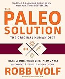 The Paleo Solution: The Original Human Diet (English Edition) livre