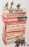 The Junior Officers' Reading Club: Killing Time and Fighting Wars livre