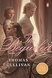 The Beguiled: A Novel (Movie Tie-In) livre