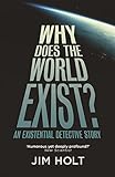 Why Does the World Exist?: One Man's Quest for the Big Answer livre