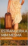 Estrangeira a mim mesma: 2ª edição (Portuguese Edition) livre