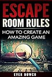 Escape Room Rules - How To Create An Amazing Game (English Edition) livre