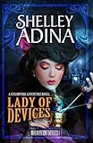 Lady of Devices: A steampunk adventure novel (Magnificent Devices Book 1) (English Edition) livre