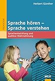 Sprache hören - Sprache verstehen: Sprachentwicklung und auditive Wahrnehmung (Reihe Pädagogik) livre