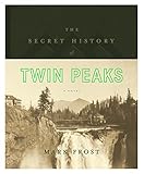 The Secret History of Twin Peaks: A Novel (English Edition) livre