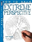 How to Draw Extreme Perspective livre