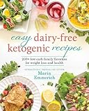 Easy Dairy-Free Ketogenic Recipes: Family Favorites Made Low-Carb and Healthy livre