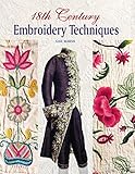 18th Century Embroidery Techniques livre