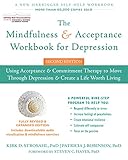 The Mindfulness and Acceptance Workbook for Depression, 2nd Edition: Using Acceptance and Commitment livre