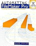 Automating FileMaker Pro: Scripting and Calculations 1st edition by Feiler, Jesse (2000) Taschenbuch livre