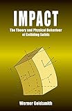 Impact: The Theory and Physical Behaviour of Colliding Solids livre