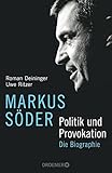 Markus Söder - Politik und Provokation: Die Biographie livre