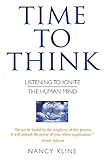 Time to Think: Listening to Ignite the Human Mind livre
