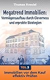 Immobilien vor dem Kauf effektiv prüfen (Megatrend Immobilien: Vermögensaufbau durch Cleverness un livre