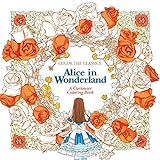Alice in Wonderland Adult Coloring Book: A Curiouser Coloring Book livre