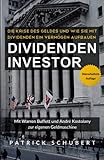 Dividenden Investor: Die Krise des Geldes und wie Sie mit Dividenden ein Vermögen aufbauen - übera livre