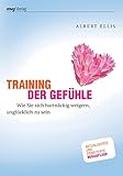 Training der Gefühle: Wie Sie sich hartnäckig weigern, unglücklich zu sein livre