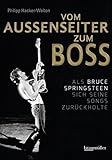 Vom Außenseiter zum Boss: Als Bruce Springsteen sich seine Songs zurückholte livre