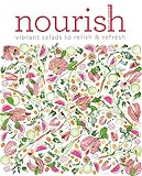 Nourish: Over 100 recipes for salads, toppings & twists livre