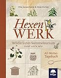 Hexenwerk: Wildkräuter-Sammelsurium rund um's Jahr livre