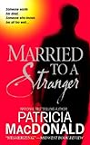 Married to a Stranger: A Novel (English Edition) livre