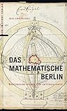 Das mathematische Berlin: Historische Spuren und aktuelle Szene livre