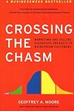 Crossing the Chasm: Marketing and Selling Disruptive Products to Mainstream Customers livre