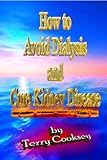 How to Avoid Dialysis and Cure Kidney Disease (English Edition) livre