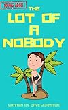 The Lot of a Nobody (English Edition) livre