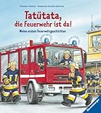 Tatütata, die Feuerwehr ist da!: Meine ersten Feuerwehrgeschichten livre