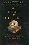 The Jesuit and the Skull: Teilhard De Chardin, Evolution, and the Search for Peking Man livre