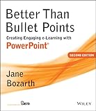 Better Than Bullet Points: Creating Engaging e-Learning with PowerPoint (English Edition) livre