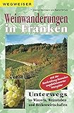 Weinwanderungen in Franken: Unterwegs zu Winzern, Weinstuben und Heckenwirtschaften livre